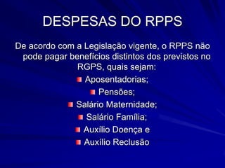 ORIGEM DOS RECURSOSTambém é importante saber que os valores empenhados para pagamento do passivo atuarial, não são contabilizados como despesa de pessoal no ente patrocinador.