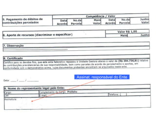 Somar base Ativos,Inat.e Pens.Multiplicar pelo % EnteSe somar os dois campos, deve ser aproximado a multipl. da base serv.ativo pelo seu %