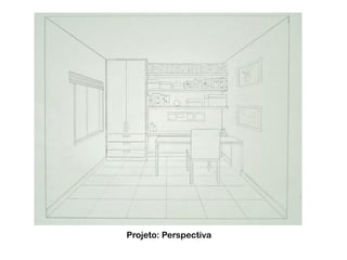 Projeto: Perspectiva

 