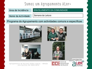 BIBLIOTECA ESCOLAR ANDRÉ SOARESÁrea de IncidênciaComunicação DivulgaçãoNome da ActividadeMensagens para ler em famíliaIntegração de actividades comemorativas nos momentos de leitura diária, com a produção de mensagens ditadas pelas crianças para leitura em família – Natal, Dia do Pai, Páscoa, Semana da Leitura…Estão envolvidos todos os J. InfânciaAgrupamento de Escolas André Soares - BRAGAAno Lectivo de 2009/2010