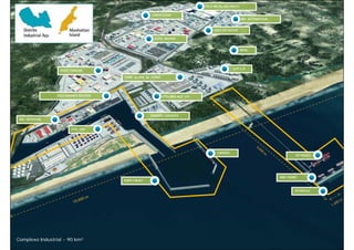 PÓLO METAL MECÂNICO

                                                       CIMENTEIRAS
                                                                                                           IND. AUTOMOTIVA


                                                                                         VALE DO SILÍCIO


          Complexo Industrial Superporto do Açu          SIDER. WUHAN


                                                                                                           RPPN




                                                                                                     UTP LLX
                  SIDER.TERNIUM

                                       TERM. de MIN. de FERRO




                 AÇO/GRANÉIS SÓLIDOS                            UTEs MPX AÇU I/II




                                                      GRANÉIS LÍQUIDOS
 IND. OFFSHORE


                        UCN OSX




                                                                                          CARVÃO
                                                                                                                                      PETRÓLEO




                                                                                                                             MIN. FERRO
                                       SUPPLY BOAT


                                                                                                                                      PETRÓLEO




Complexo Industrial - 90 km²
                                                                                                                                                 4
 
