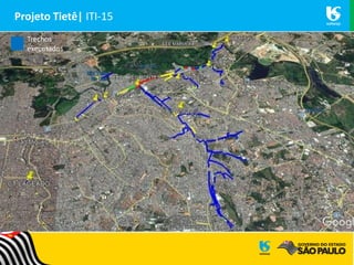 Trechos
executados
Projeto Tietê| ITI-15
 