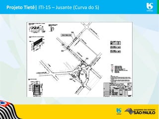 Projeto Tietê| ITI-15 – Jusante (Curva do S)
 