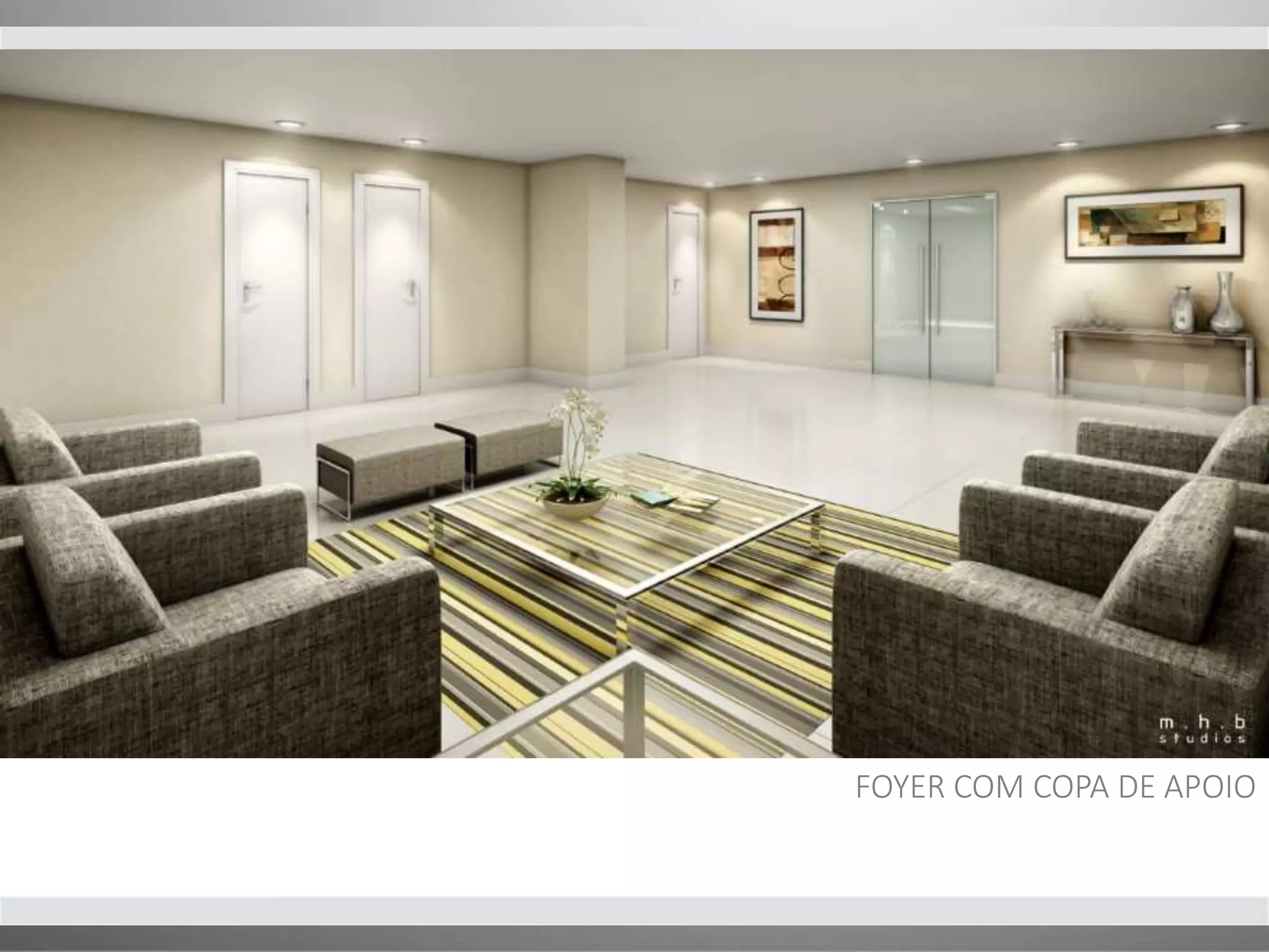 FOYER COM COPA DE APOIO 
 