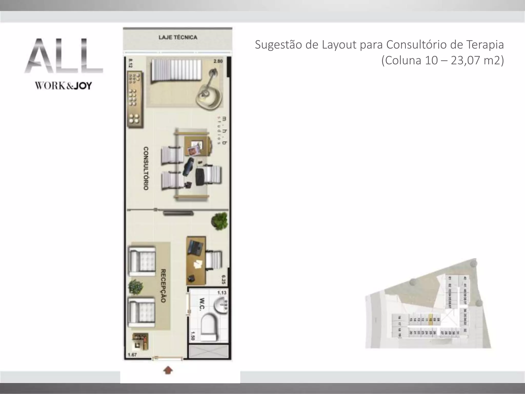 Sugestão de Layout para Consultório de Terapia 
(Coluna 10 – 23,07 m2) 
 