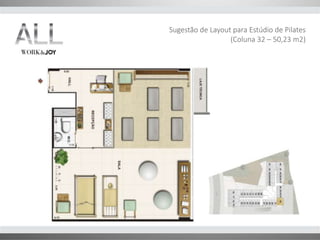 Sugestão de Layout para Estúdio de Pilates 
(Coluna 32 – 50,23 m2) 
 