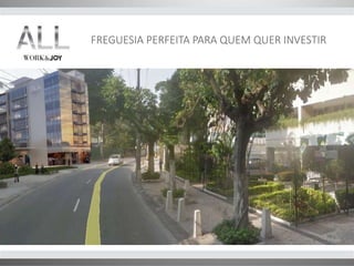 FREGUESIA PERFEITA PARA QUEM QUER INVESTIR 
