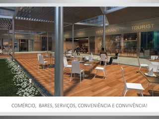 COMÉRCIO, BARES, SERVIÇOS, CONVENIÊNCIA E CONVIVÊNCIA! 
 