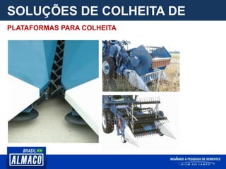 SOLUÇÕES DE COLHEITA DE
PARCELAPLATAFORMAS PARA COLHEITA
 