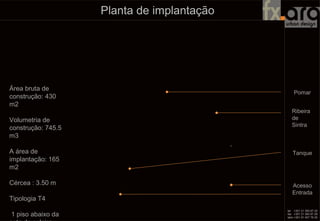 VJ -0 5a
Pe ito ril 0
3.000
510
V J-0 5 a
Pe ito ril 0
3.000
510
9x0,13x0,28
1
2
34
5
6
78
9
Acesso
N
9x0,13x0,28
1
2
34
5
67
8
9
9x0,13x0,28
12
3
45
6
78
9
AA
BB
C C
Planta de implantação
Ribeira
de
Sintra
Acesso
Pomar
Tanque
Área bruta de
construção: 430
m2
Volumetria de
construção: 745.5
m3
A área de
implantação: 165
m2
Cércea : 3.50 m
Tipologia T4
1 piso abaixo da
Entrada
 