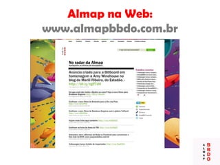 Almap na Web:
www.almapbbdo.com.br
 