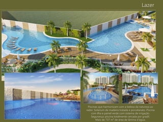 Lazer
Piscinas que harmonizam com a beleza da natureza ao
redor. Solarium de madeira tratada e porcelanato. Piscina
com ilha e painel verde com sistema de irrigação.
Segurança: piscina totalmente cercada por gradil.
Mais de 737 m² de área de lâmina d’água.
 