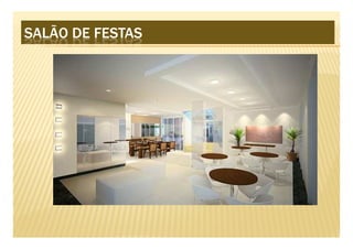 SALÃO DE FESTAS
 