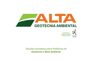 Uma Empresa
Incubada no Instituto
Gênesis PUC-Rio

Soluções Inovadoras para Problemas de
Geotecnia e Meio Ambiente

 
