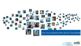 criar uma conexão entre alunos e faculdade
 
