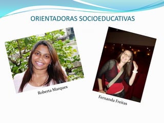 ORIENTADORAS SOCIOEDUCATIVAS
 