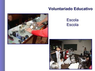 Voluntariado Educativo Escola Escola 