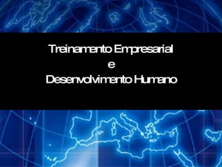 Treinamento Empresarial e Desenvolvimento Humano 