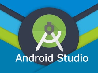 Android Studio
 