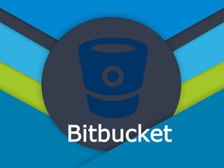 Bitbucket
 
