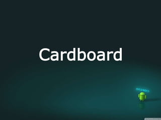 Cardboard
 