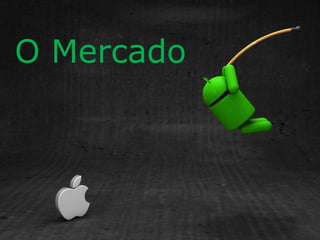 O Mercado
 