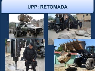 UPP: RETOMADA
24
 