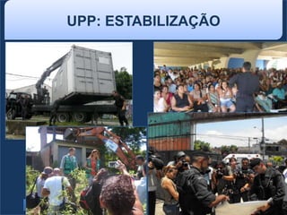 UPP: ESTABILIZAÇÃO
27
 