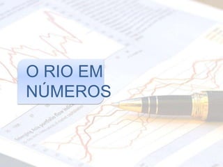 O RIO EM
NÚMEROS
 