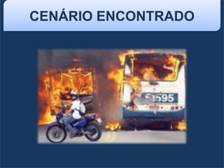CENÁRIO ENCONTRADO
 