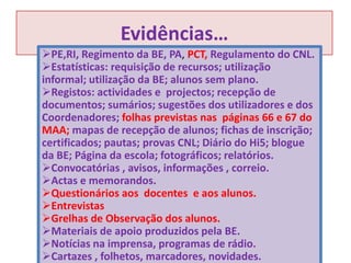  Melhorar a rentabilização dos recursos da BE.