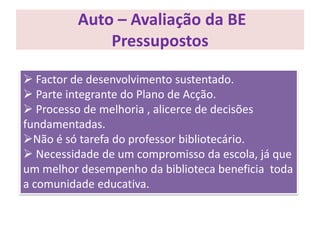  Auto – Avaliação da BEPressupostos    Factor de desenvolvimento sustentado.