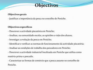 Desenvolveu-se em redor da pesca.
