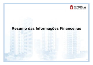 Resumo das Informações Financeiras




                                     16
 