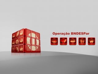 Operação BNDESPar
 