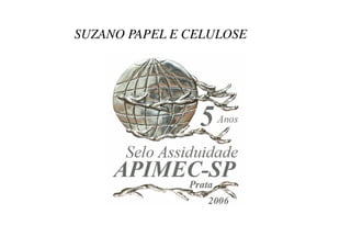 SUZANO PAPEL E CELULOSE




                          52
 