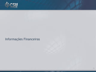 Informações Financeiras




                          18
 