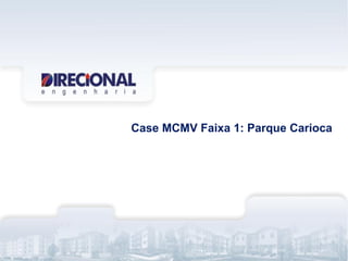 Case MCMV Faixa 1: Parque Carioca
 