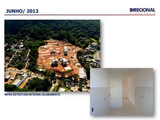 JUNHO/ 2013
INFRA ESTRUTURA INTERNA/ ACABAMENTO
 