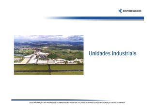 Unidades Industriais
 