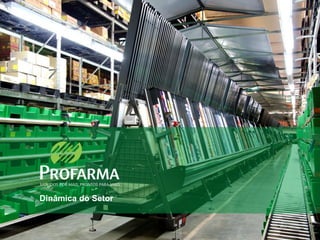 Dinâmica do Setor
9

 