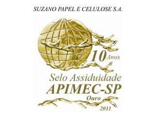 SUZANO PAPEL E CELULOSE S.A.
 