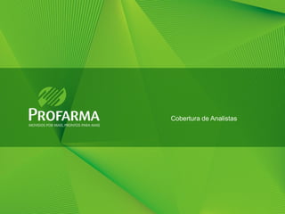 Cobertura de Analistas




                         30
 