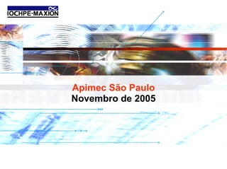 Apimec São Paulo
Novembro de 2005
 