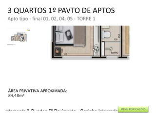 ÁREA PRIVATIVA APROXIMADA: 84,48m² MENU EDIFICAÇÕES 