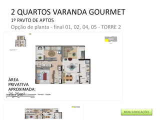 ÁREA PRIVATIVA APROXIMADA: 75,79m² MENU EDIFICAÇÕES 