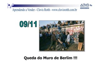 Queda do Muro de Berlim !!!
 