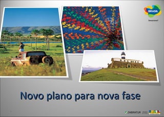 Novo plano para nova fase
 