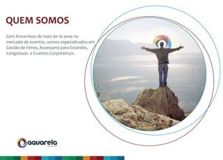 produção & evento
Com Know-how de mais de 10 anos no
mercado de eventos, somos especializados em
Gestão de Feiras, Assessoria para Estandes,
Congressos e Eventos Corporativos.
QUEM SOMOS
 