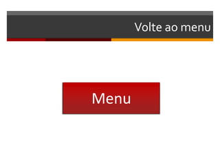 Volte ao menu




Menu
 